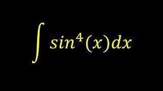 Integral of sin^4(x) - Integral example