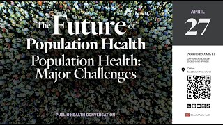The Future of Population Health (Part 2): Population Health: Major Challenges