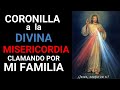 CORONILLA A LA DIVINA MISERICORDIA CLAMANDO POR MI FAMILIA