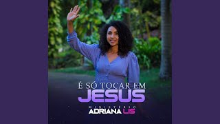 É Só Tocar em Jesus