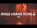 Ajayante Randam Moshanam - Angu Vaana Konilu (Lyrics)