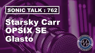 Sonic TALK 762 - Glasto, Korg OPSIX SE, Starsky Carr