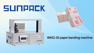 SUNPACK Xutian WK02-30  Table Top Banknote paper banding machine, Paper Bander😍