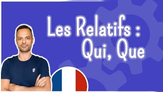 The Relative Pronouns QUI and QUE  | French Grammar