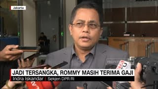 Rommy Masih Terima Gaji DPR Meski Jadi Tersangka