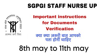 Important instructions for SGPGI STAFF NURSE DOCUMENTS VERIFICATION