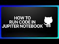 How To Run GitHub Code In Jupiter Notebook Tutorial