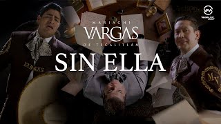 Mariachi Vargas de Tecalitlán - Sin Ella (Video Oficial)