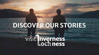 Discover Our Stories at Visit Inverness Loch Ness