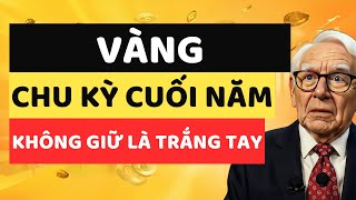 Sự Thật Đằng Sau CHU KỲ VÀNG CUỐI 2025 - KHÔNG GIỮ LÀ TRẮNG TAY