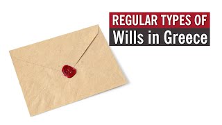 Regular Types of Wills in Greece