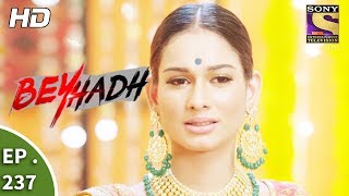 Beyhadh - बेहद - Ep 237 - 6th September, 2017