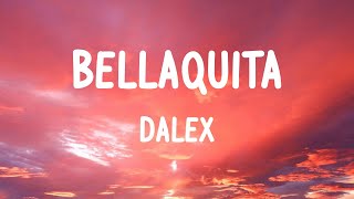 Dalex - Bellaquita (LETRAS)