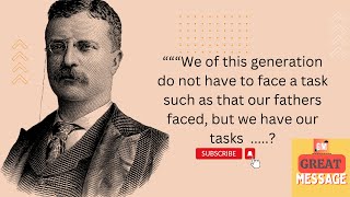 Theodore Roosevelt 13 quotes