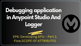 Debugging application in Anypoint Studio | Logger | Session6