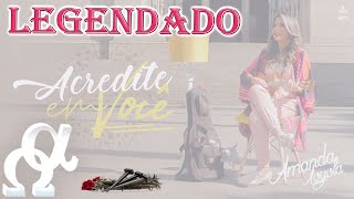 Acredite Em Você - Amanda Loyola Legendado Letra