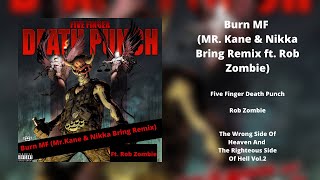 Five Finger Death Punch-Burn Mf (Mr Kane & Nikka Bring Remix Feat Rob Zombie)