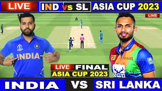 Live: IND Vs SL, Asia Cup, FINAL | Live Match Centre | India Vs Sri Lanka | 1st innings