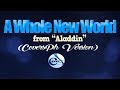 A WHOLE NEW WORLD - Darren & Morissette (from Aladdin) (CoversPH KARAOKE Version)