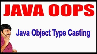 Java Tutorials || Java OOPS || Java Object Type Casting || by Durga Sir