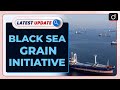 Black Sea Grain Initiative: Latest update | Drishti IAS English