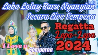 LoBo/ Lolay Baru Nyanyian Secara Live Sempena Regatta Lepa-Lepa 2024/ I Love U Semporna