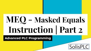 Bit Masking Tutorial - MEQ | Masked Equals Instruction PLC Programming Bit Manipulation Optimization