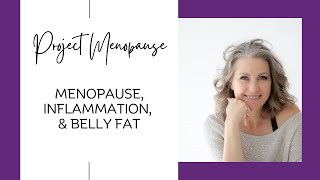 Menopause Belly Fat & Inflammation