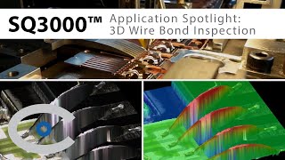 SQ3000™ Application Spotlight: 3D Wire Bond Inspection | CyberOptics SMT Inspection