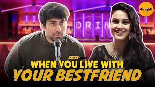 When You Live With Your Bestfriend | Best of Alright | Funny Comedy Web Series