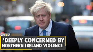 U.K.’s Johnson ‘Deeply Concerned’ by Northern Ireland violence | Latest World English News | WION