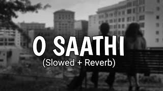 Arijit Singh | O Saathi [Slowed + Reverb]