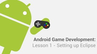 Android Game Development Tutorials - Lesson 1: Setting up Eclipse