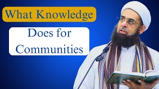 What Knowledge Does for Communities | Dr. Mufti Abdur-Rahman ibn Yusuf Mangera