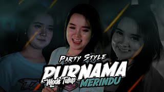 DJ PURNAMA MERINDU PARTY STYLE KARNAVAL MODE TULUP - BRY Project