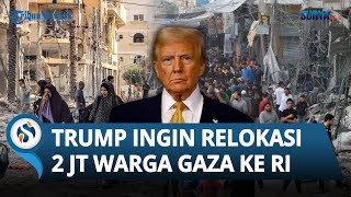 Selama Genjatan Senjata, Donald Trump Ingin Relokasi 2 Juta Warga Gaza ke Indonesia