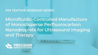 Microfluidic-controlled Manufacture Monodisperse Perfluorocarbon Nanodroplets US Imaging \u0026 Therapy
