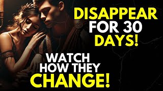 Disappear for 30 Days! Watch How They Change! ~Stoicism