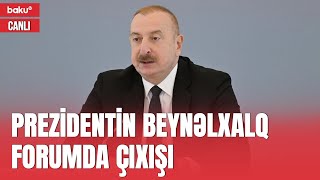 İlham Əliyevin “COP29 və Azərbaycan üçün Yaşıl Baxış” Beynəlxalq Forumda çıxışı - CANLI