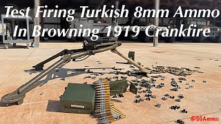 Turkish 8mm Ammo Testfire in Browning 1919 Crankfire @SGAmmo