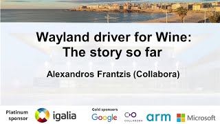 XDC 2023 | October 19 | Wayland driver for Wine: The story so far | Alexandros Frantzis