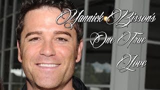 ♥♥♥ Yannick Bisson's One True Love ♥♥♥