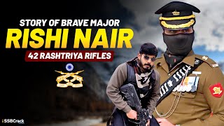 Story of Brave Major Rishi Nair