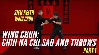 Wing Chun - Chin Na Chi Sao and Throws - part 1