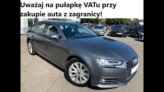 Pułapka VATu przy zakupie auta z zagranicy! Uważaj na ten przepis!