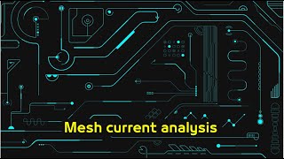 Mesh current analysis