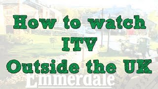 How to watch ITV outside UK