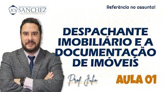 Despachante Imobiliário e a documentação de Imóveis - Aula 01 - Curso Completo