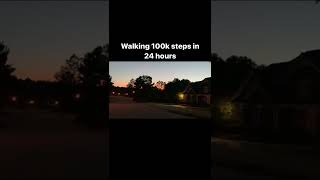 Walking 100k Steps in 24 Hours