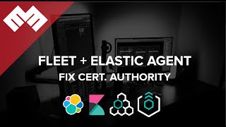 Fleet Server & Elastic Agent: Fix Certificate Authority